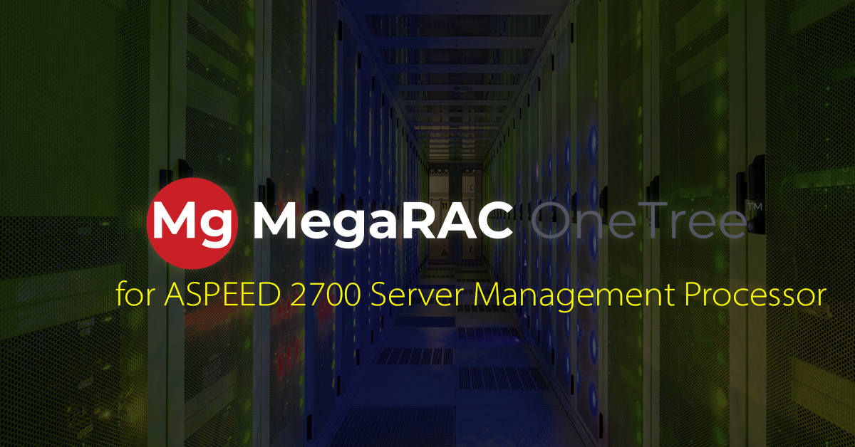 Image of server room with text reading "MegaRAC OneTree for ASPEED 2700 Server Management Processor"
